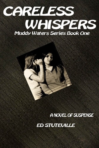 Careless Whispers Book One in the Muddy Waters Series