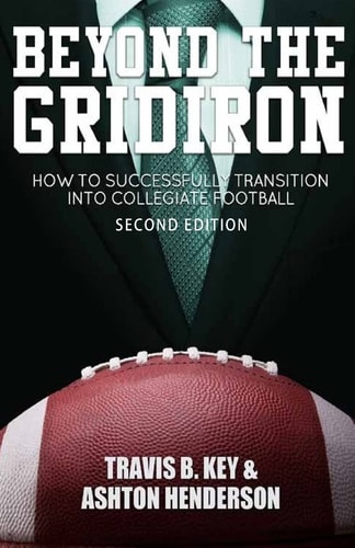 Beyond The Gridiron How to Successfully Transition Into Collegiate Football