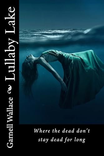 Lullaby Lake Where the Dead Don't Stay Dead for Long