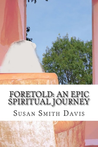 Foretold An Epic Spiritual Journey