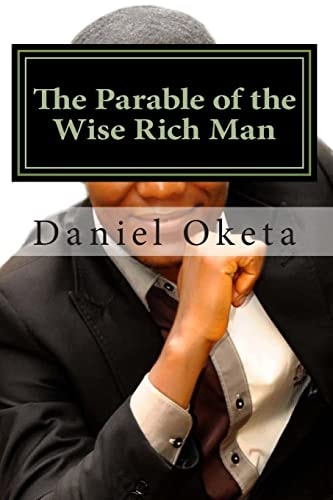 The Parable of the Wise Rich Man Succeed by Your Own Strattegy Anywhere; Location Is Not Your Barrier