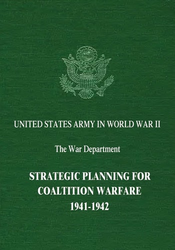 Strategic Planning for Coalition Warfare 1941-1942