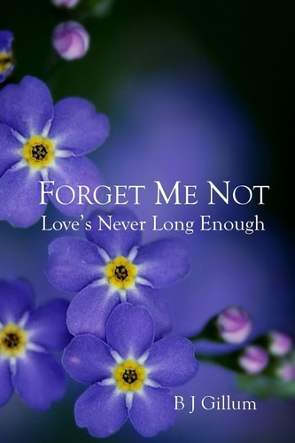 Forget Me Not Love's Never Long Enough