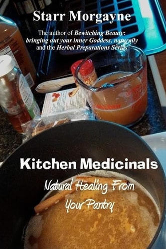 Kitchen Medicinals Natural Healing From Your Pantry