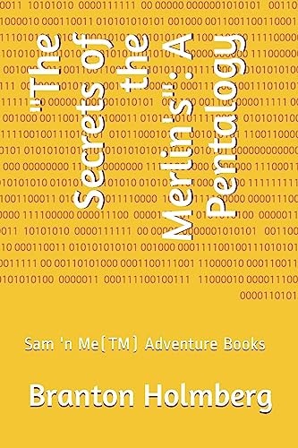 The Secrets of the Merlin's A Pentalogy: Sam 'n Me(tm) Adventure Books