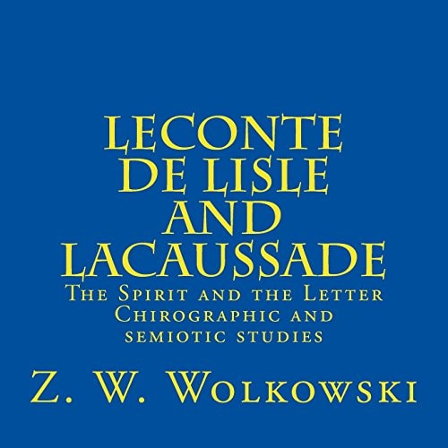 Leconte de Lisle and Lacaussade The Spirit and the Letter - Chirographic and Semiotic Studies