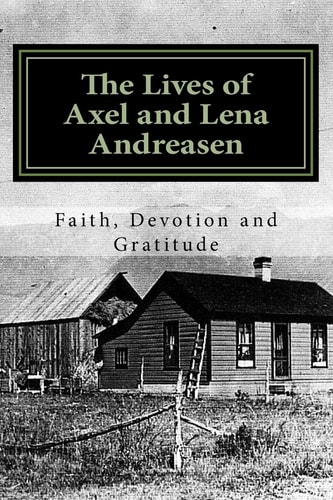 The Lives of Axel and Lena Andreasen Faith, Devotion and Gratitude