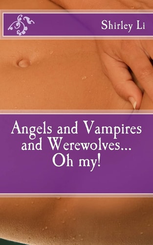 Angels and Vampires and Werewolves... Oh My!