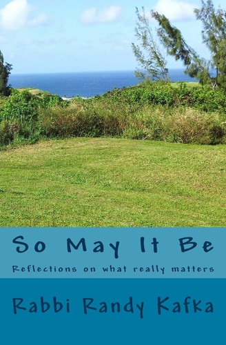 So May It Be Reflections on What Really Matters
