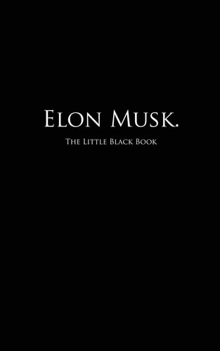 Elon Musk. The Little Black Book
