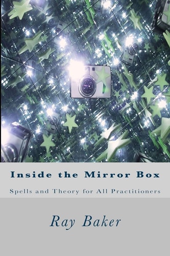 Inside the Mirror Box Spells and Theory for All Practitioners