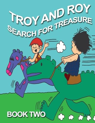 Troy and Roy Search For Treasue Book Two