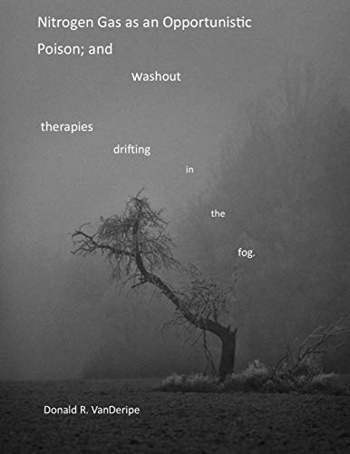 Nitrogen Gas As an Opportunistic Poison; And Washout Therapies Drifting in the Fog