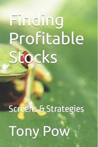 Finding Profitable Stocks Screens and Strategies