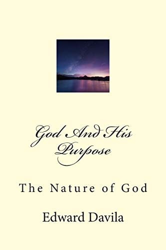 God And His Purpose The Nature of God