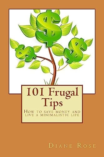 101 Frugal Tips How to Save Money and Live a Minimalistic Life