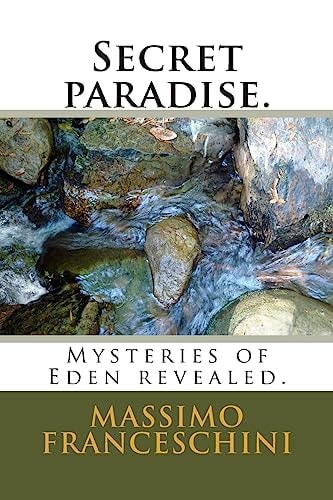 Secret Paradise Mysteries of Eden Revealed