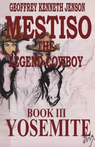 Mestiso the Legend Cowboy Book 3 Yosemite