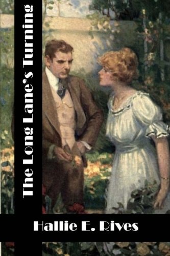 The Long Lane's Turning (Hallie E. Rives Classics Collection)