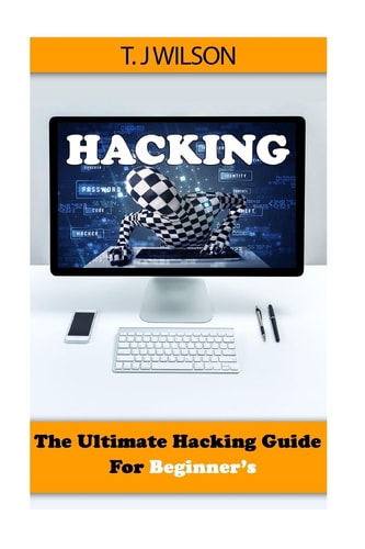 Hacking The Ultimate Hacking Guide for Beginner's