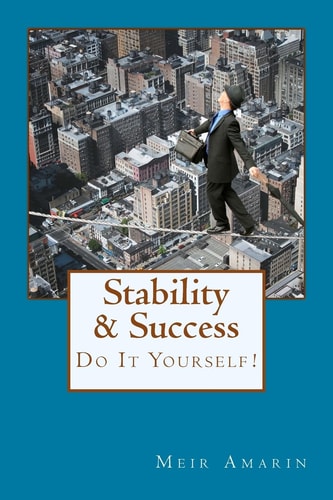 Stability and Success: Do It Yourself! Seize the Moment and Take Advantage of the Limitless Opportunities Linked with Finding the Route to Your Success. It Is the Right Time to Establish and Take Control of Your Worthy Ideal - Your Perception of the Best 