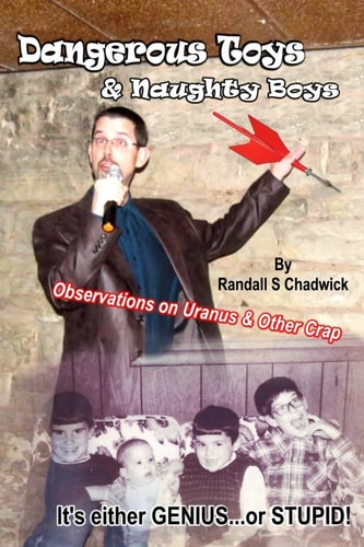 Dangerous Toys and Naughty Boys Observations on Uranus and Other Crap
