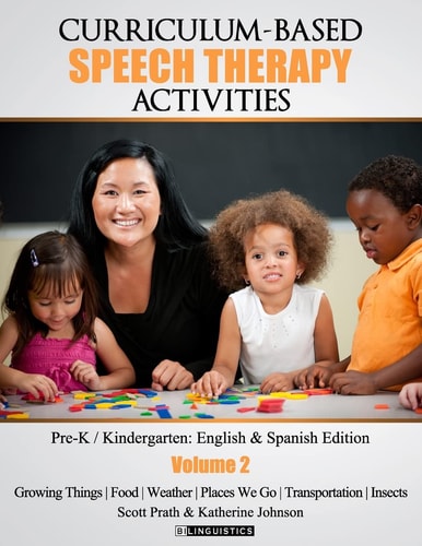Curriculum-Based Speech Therapy Activities: Volume II Pre-K / Kindergarten English and Spanish Edition