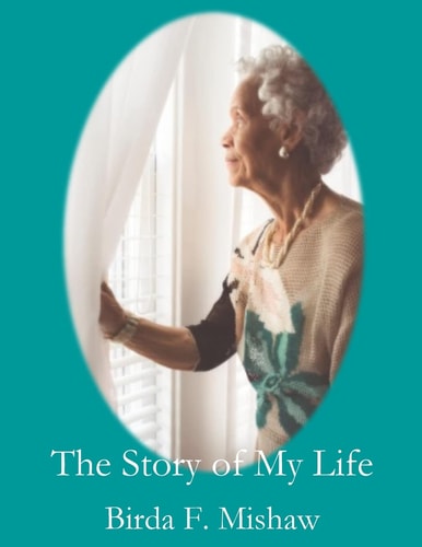 The Story of My Life Birda F. Mishaw