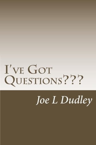 I've Got Questions???