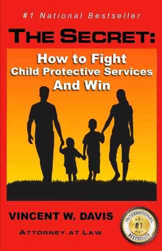 The Secret How to Fight Child Protective Services and Win