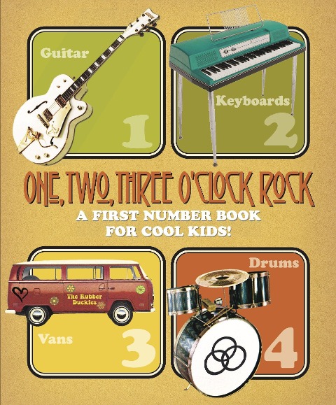 One, Two, Three OClock, Rock Board Book: A First Number Book for Cool Kids