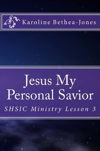 Jesus My Personal Savior SHSIC Ministry Lesson 3