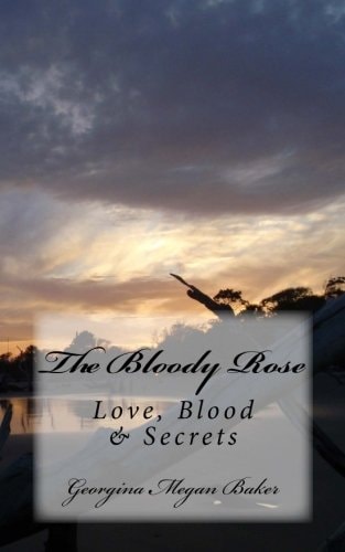 The Bloody Rose Love, Blood and Secrets