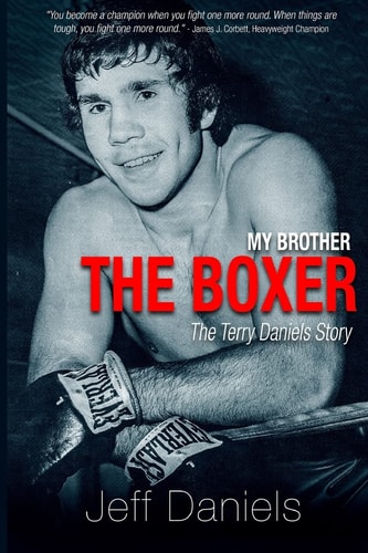 My Brother the Boxer The Terry Daniels Story