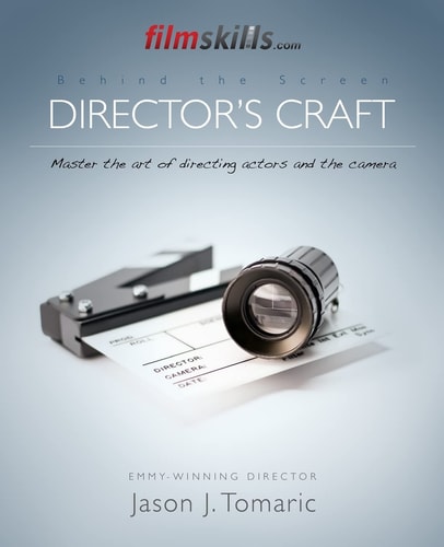 FilmSkills Director's Craft Master the Art of Directing Actors and the Camera