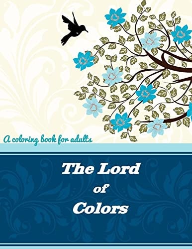 The Lord of Colors A Coloring Book for Adults