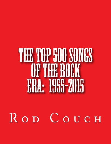 The Top 500 Songs of the Rock Era 1955-2015