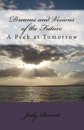 Dreams and Visions of the Future A Peek at Tomorrow
