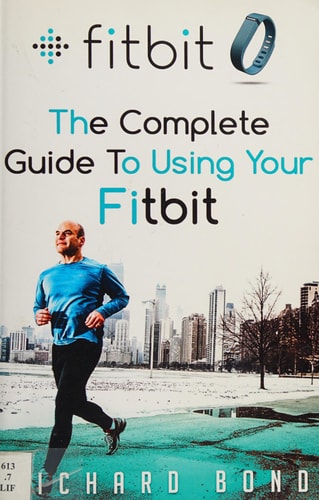 Fitbit The Complete Guide to Using Fitbit for Weight Loss and Increased Performance