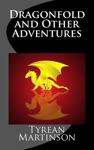 Dragonfold and Other Adventures A Speculative Fiction Collection