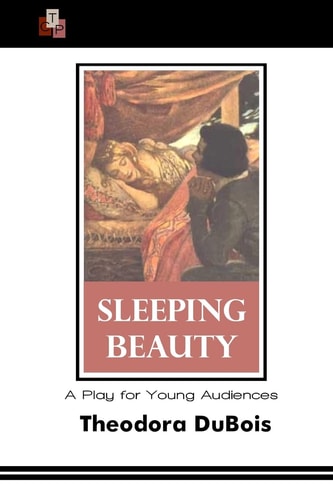Sleeping Beauty A Play for Young Audiences