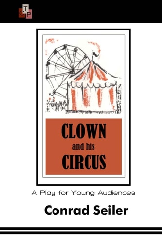 Clown and His Circus A Play For Young Audiences