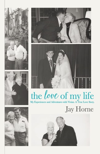 The Love of My Life. My Experiences and Adventures with Vivian. a True Love Story