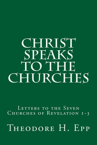 Christ Speaks to the Churches Letters to the Seven Churches of Revelation 1-3