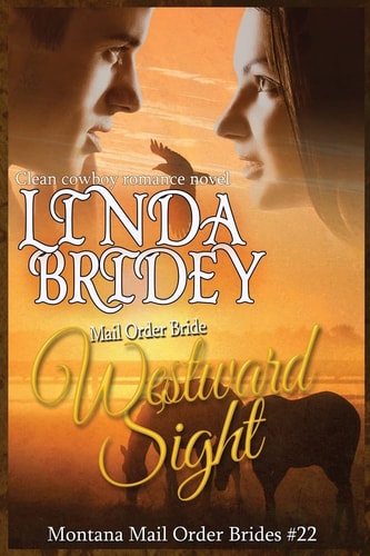 Mail Order Bride - Westward Sight Clean Historical Cowboy Romance Novel