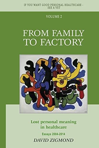 From Family to Factory Lost Personal Meaning in Healthcare