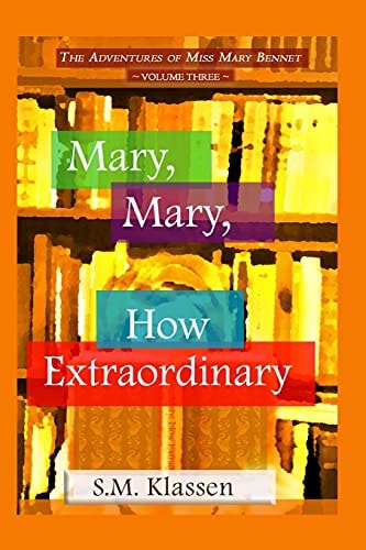 Mary, Mary, How Extraordinary Jane Austen's Pride and Prejudice Continues...