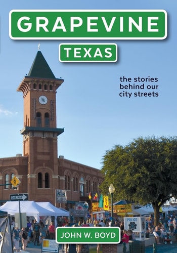 Grapevine, Texas The Stories Behind Our City Streets