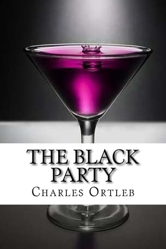 The Black Party A Dramatic Comedy in Two Acts