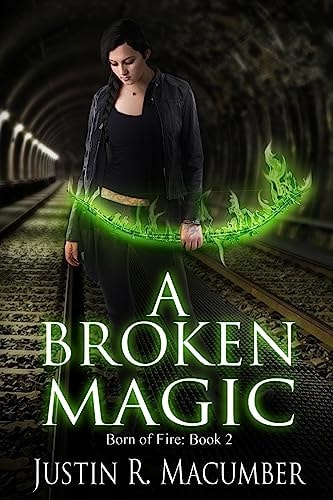 A Broken Magic Born of Fire - Book 2